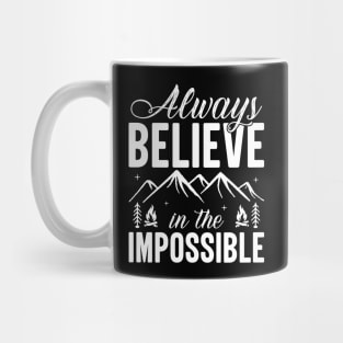 Always believe in the impossible Mug
